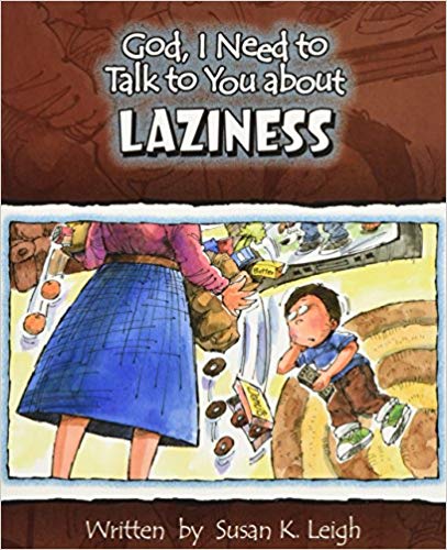 God, I Need To Talk To You About Laziness PB - Susan K Leigh
